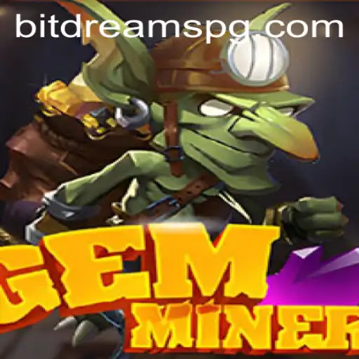 Discover the Exciting World of GemMiner: A Thrilling Adventure Awaits
